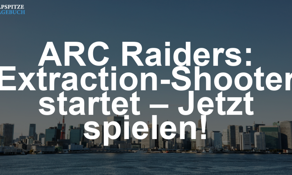 ARC Raiders startet durch: Multiplayer-Extraction-Shooter sorgt für Aufsehen zum Start