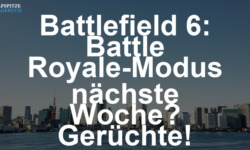 Battlefield 6: Battle Royale-Modus soll angeblich schon nächste Woche erscheinen