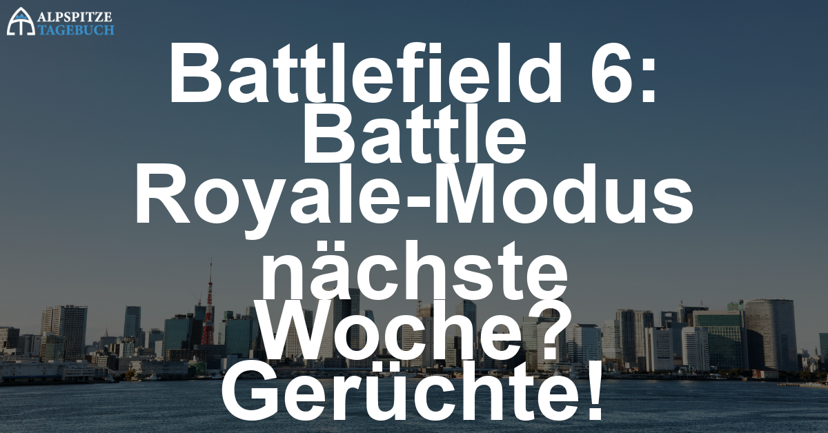 Battlefield 6: Battle Royale-Modus soll angeblich schon nächste Woche erscheinen