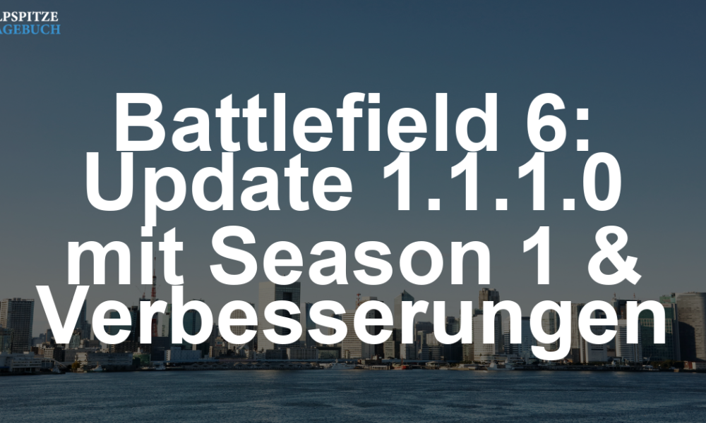 Battlefield 6 Update 1.1.1.0 bringt Season 1 und umfassende Verbesserungen