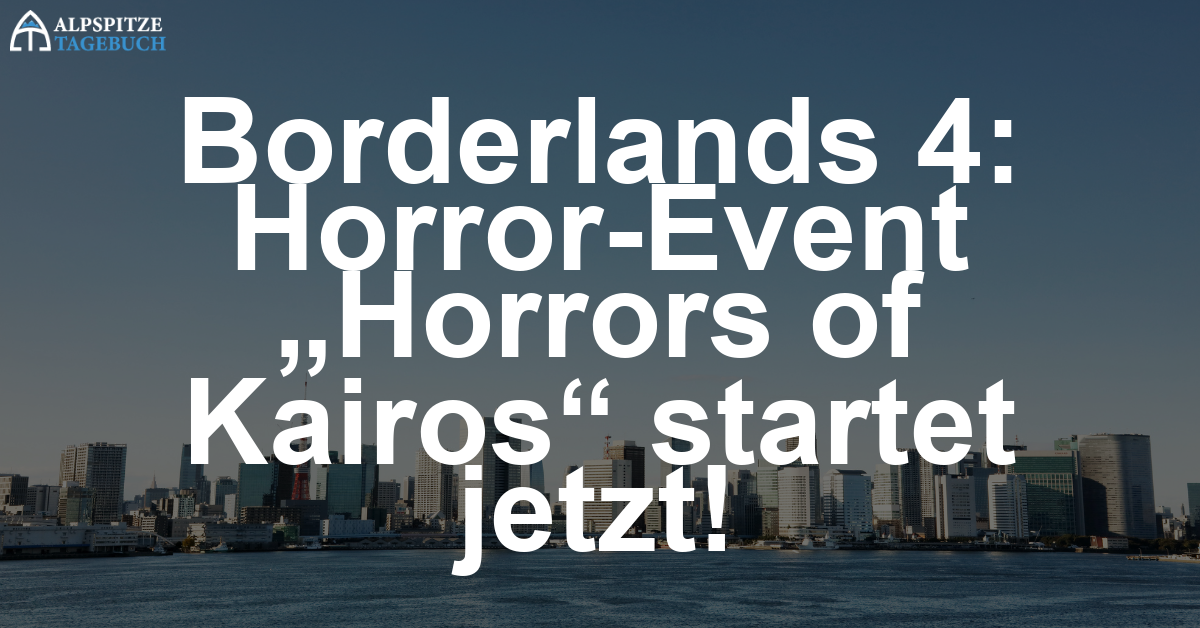 Borderlands 4 startet Horror-Event „Horrors of Kairos“ – Blutregen, Beute und SHiFT-Code