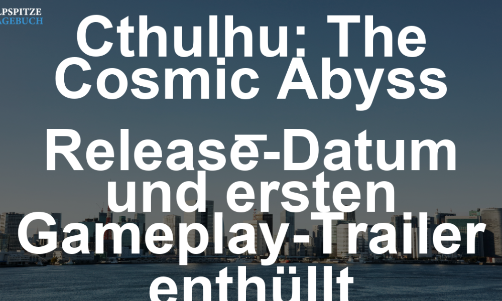 Cthulhu: The Cosmic Abyss – Release-Datum und ersten Gameplay-Trailer enthüllt