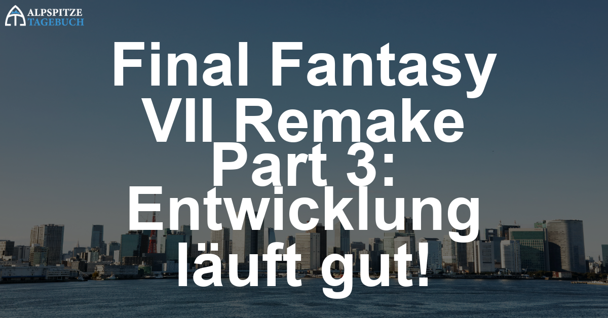 Final Fantasy VII Remake Part 3: Erfreuliches Update für Fans