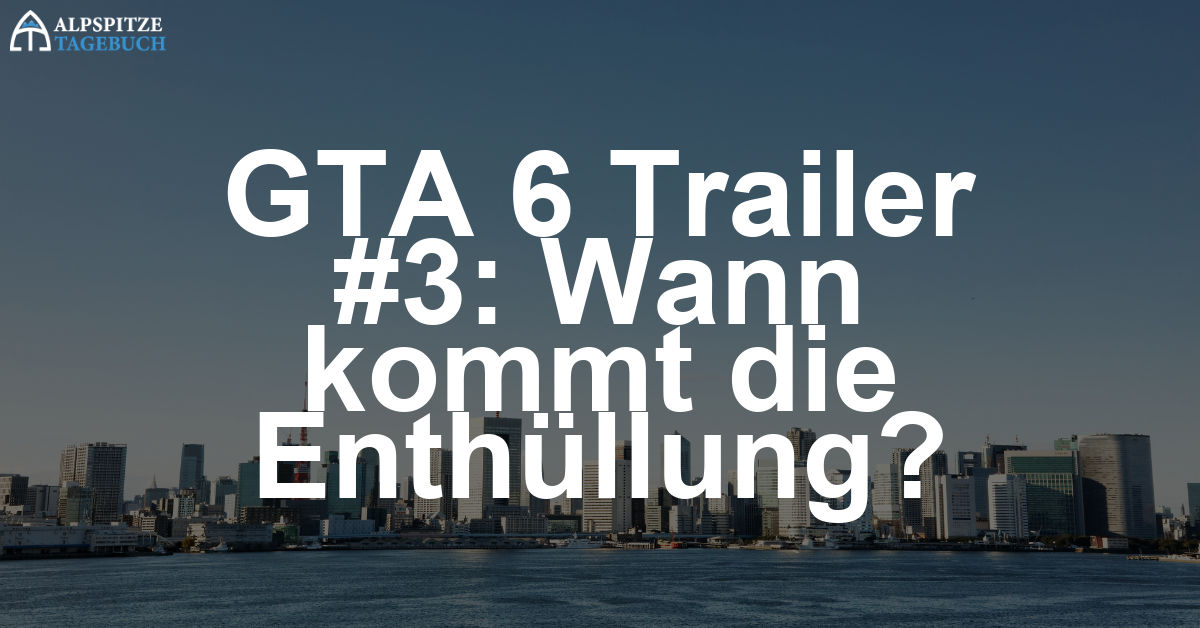 GTA 6: Trailer #3 im Anmarsch – Fans wittern baldige Enthüllung