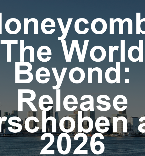 Honeycomb: The World Beyond – Release verschoben, aber für den richtigen Grund