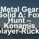 Metal Gear Solid Δ: Fox Hunt – Das Mini-MGO, das keiner wollte, aber Konami dringend braucht
