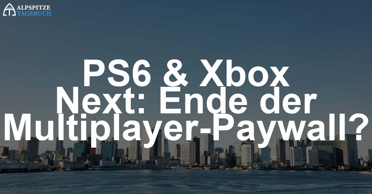 PS6 und Xbox Next – Multiplayer-Paywall könnte endgültig fallen