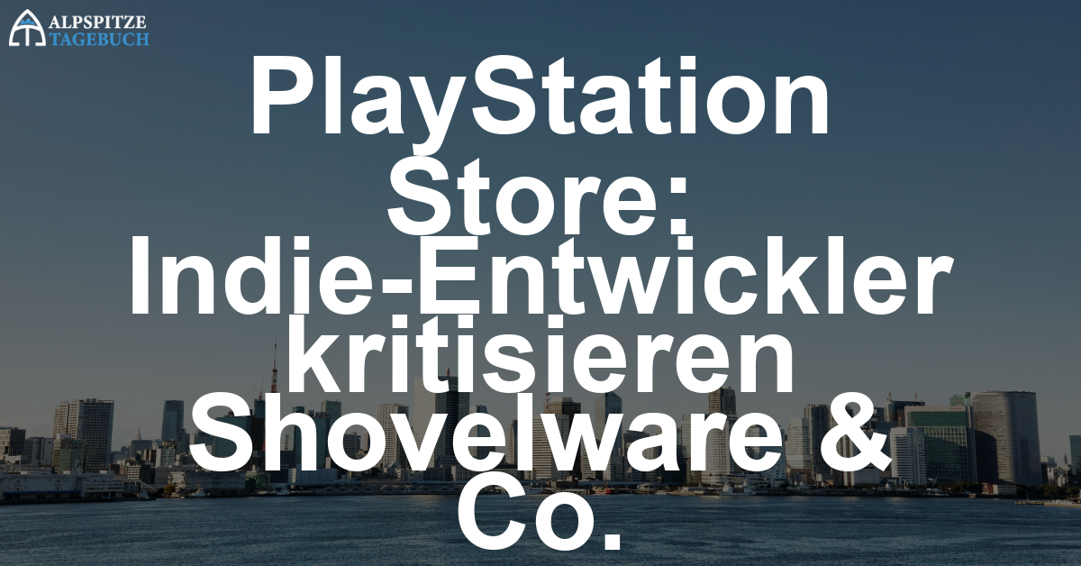 PlayStation Store unter Druck: Indie-Entwickler beklagen Shovelware und fehlende Unterstützung