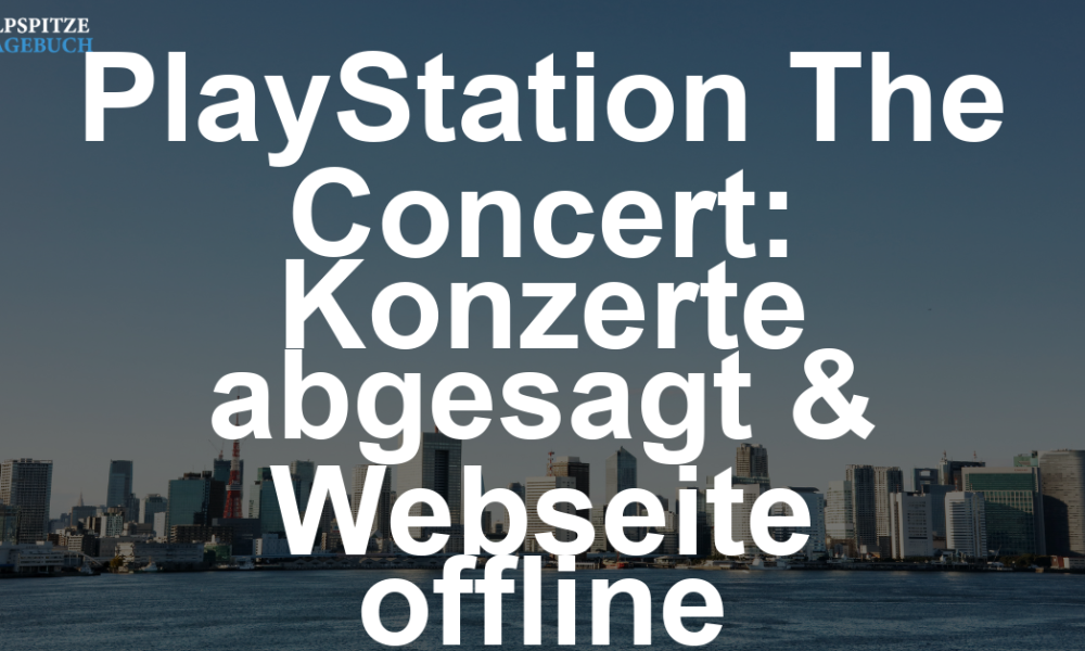 PlayStation The Concert – Alle Termine gestrichen – Webseite offline