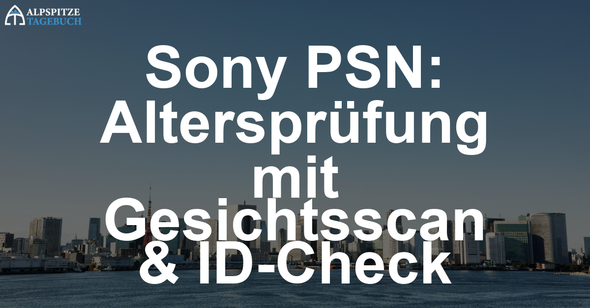 Sony führt Alters‑Check im PSN ein – Pilotstart mit Gesichtsscans, Telefonnummer & ID