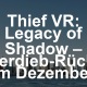 Thief VR: Legacy of Shadow – Der Meisterdieb kehrt im Dezember in die virtuelle Dunkelheit zurück