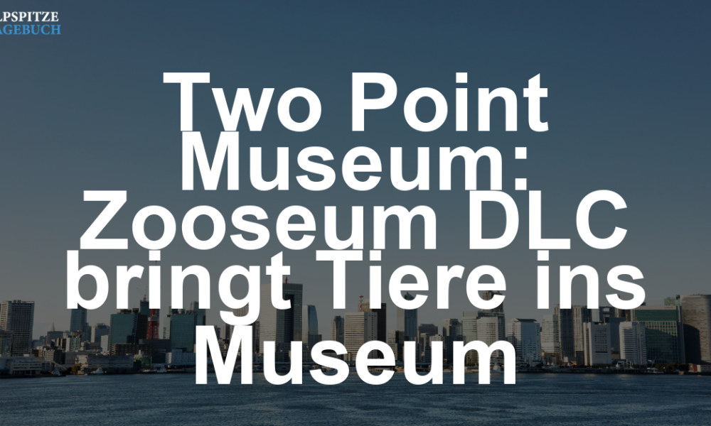 Two Point Museum: Tierisch gute Erweiterung mit dem neuen DLC „Zooseum“ angekündigt