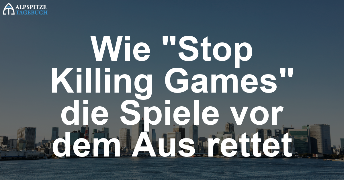 Stop Killing Games: Vom Hype zu viel Lärm um nichts